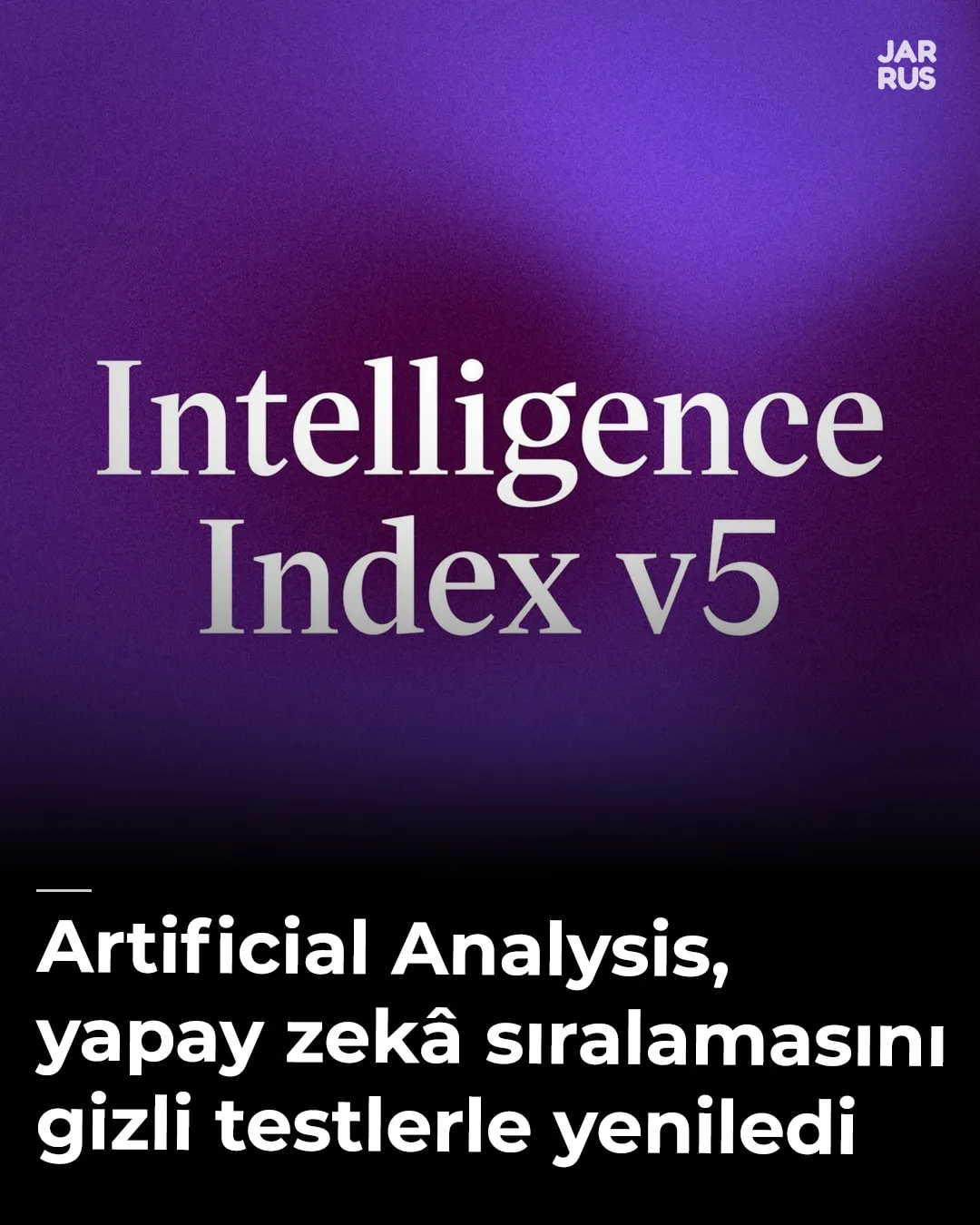 Instagram kapağı: Artificial Analysis, yapay zekâ sıralamasını gizli testlerle yeniledi: Intelligence Index v5